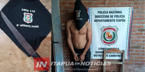 APREHENDEN A HOMBRE ARMADO CON MACHETE TRAS DISTURBIO EN CAMBYRETÁ