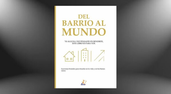 Presentan “Del Barrio al Mundo”, un libro sobre experiencias en el camino emprendedor