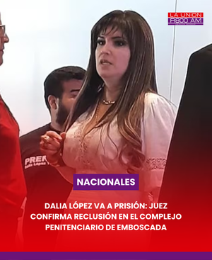 Dalia López va a prisión: Juez confirma reclusión en el Complejo Penitenciario de Emboscada