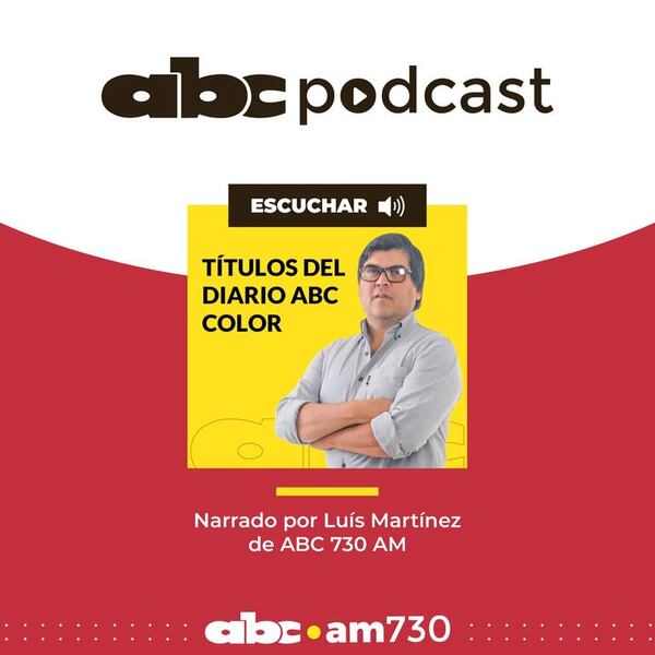 Diario ABC Color: Resumen de los títulos principales del 15 de Abril - Podcast Radio ABC Cardinal 730 AM - ABC Color