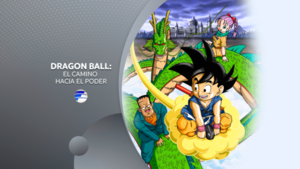 Dragon Ball: El Camino Hacia el Poder