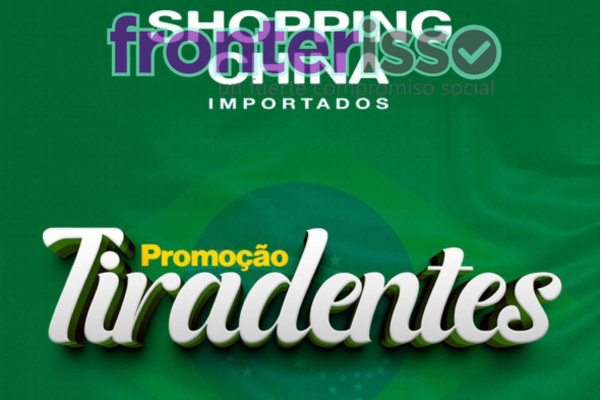 Hasta el martes 21, aprovechá ofertas imperdibles en Shopping China Importados de Pedro Juan Caballero por Tiradentes  - El Nordestino