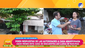 Denuncian casa abandonada en el barrio Los Laureles de Asunción