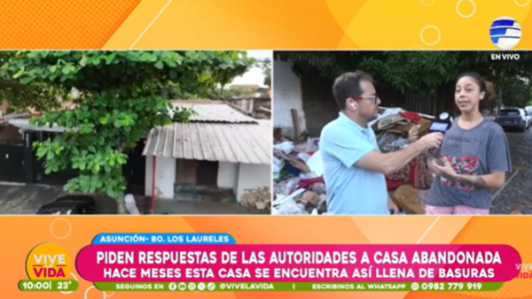 Denuncian casa abandonada en el barrio Los Laureles de Asunción