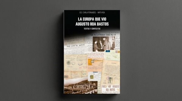 Se presenta el libro "La Europa que vio Augusto Roa Bastos"