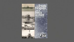 Antonio Luis Sapienza Fracchia presenta "La Armada Paraguaya en la Guerra del Chaco"